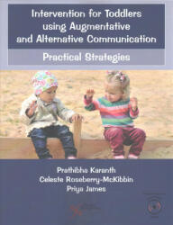 Intervention for Toddlers Using Augmentative and Alternative Communication - Prathibha Karanth, Celeste Roseberry-McKibbin (ISBN: 9781597569750)