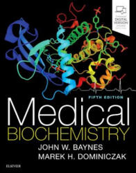 Medical Biochemistry - Baynes, John W, PhD, Professor, Dominiczak, Marek H. , MD, Dr, Hab, Med, FRCPath, Professor (ISBN: 9780702072994)