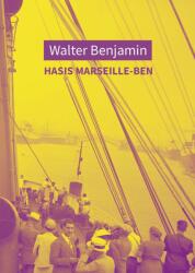 Hasis Marseille-ben. Városképek, gondolatképek és más írások (ISBN: 9786156535092)