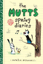 The Mutts Spring Diaries, 4 - Patrick McDonnell (ISBN: 9781449485146)