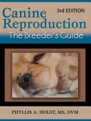 Canine Reproduction: The Breeder's Guide 3rd Edition (ISBN: 9781617812545)