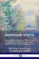 Outdoor Visits: The Lives of Animals Insects and Plants in Nature Illustrated for Children in Storybook Style (ISBN: 9781789871630)