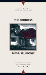 Fortress - Meša Selimović (ISBN: 9780810117136)