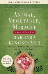 Animal, Vegetable, Miracle - Tenth Anniversary Edition - Barbara Kingsolver, Camille Kingsolver, Steven L. Hopp (ISBN: 9780062653055)