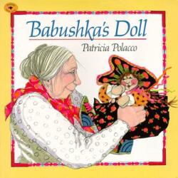 Babushka's Doll - Patricia Polacco (ISBN: 9780689802553)