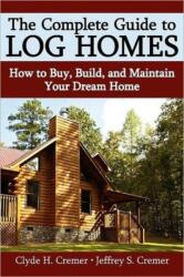Complete Guide to Log Homes (ISBN: 9780595441433)