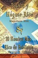 Piense y Hagase Rico by Napoleon Hill El Hombre Mas Rico de Babilonia by George S. Clason (ISBN: 9789562914291)