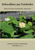 Schwalben am Teichufer: Haiku und andere Kurzgedichte Aphorismen (ISBN: 9783752805260)