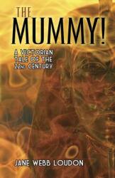The Mummy! : A Victorian Tale of the 22nd Century (ISBN: 9780486815794)