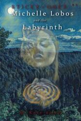 Michelle Lobos and the Labyrinth (ISBN: 9781733506472)