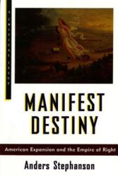 Manifest Destiny: American Expansion and the Empire of Right (ISBN: 9780809015849)