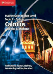 Mathematics Higher Level for the IB Diploma Option Topic 9 Calculus - Paul Fannon (2013)
