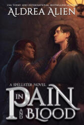 In Pain and Blood: MM Bi-awakening Fantasy - Aldrea Alien (ISBN: 9781991157119)