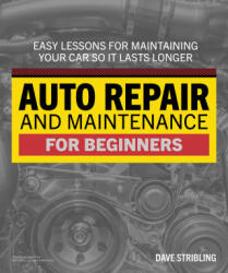 Auto Repair & Maintenance for Beginners - Stribling, Dave (ISBN: 9780744076561)