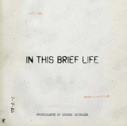 Eugene Richards: In This Brief Life (ISBN: 9780991218929)
