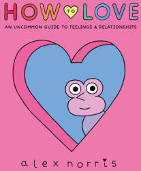 How to Love - Alex Norris (ISBN: 9781536217889)