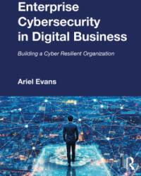 Enterprise Cybersecurity in Digital Business - Ariel Evans (2022)