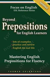 Beyond Prepositions for ESL Learners - Mastering English Prepositions for Fluency - Thomas Celentano (2020)