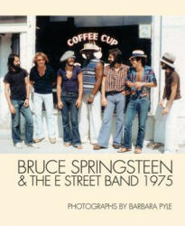 Bruce Springsteen And The E Street Band 1975 - Barbara Pyle (2015)