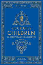 Socrates' Children Volume IV: Contemporary Philosophers (2023)