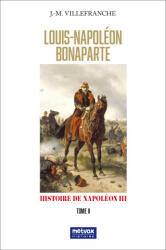 Louis-Napoléon Bonaparte - Tome II - Villefranche (2023)