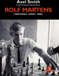 Rolf Martens - Chess Genius - Maoist - Rebel - Danelius, Calle Erlandsson (2023)