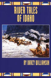 River Tales of Idaho - Darcy Williamson (1997)