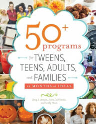 50+ Programs for Tweens Teens Adults and Families: 12 Months of Ideas (ISBN: 9780838919453)