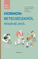 Hormonbetegségekről mindenkinek (ISBN: 9789632269061)
