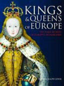 Kings and Queens of Europe - The Dark Secrets of Europe's Monarchies (ISBN: 9781782744719)