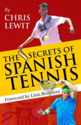 Secrets of Spanish Tennis - Chris Lewit (ISBN: 9781937559496)