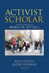 Activist Scholar: Selected Works of Marilyn Gittell (ISBN: 9781412997621)
