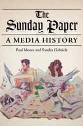 The Sunday Paper: A Media History (ISBN: 9780252086564)
