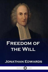 Freedom of the Will - Jonathan Edwards (ISBN: 9781789870879)