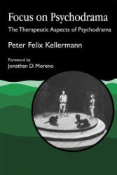Focus on Psychodrama - Jonathan D. Moreno, Peter Felix Kellerman (ISBN: 9781853021275)