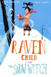 Raven Child and the Snow-Witch - Linda Sunderland (ISBN: 9781783704194)