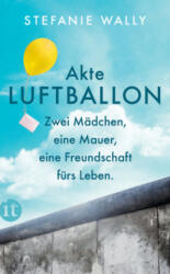 Akte Luftballon - Stefanie Wally (ISBN: 9783458364337)