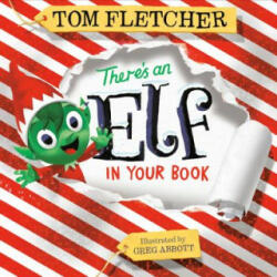 There's an Elf in Your Book - Tom Fletcher, Greg Abbott (ISBN: 9781984893444)