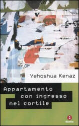 Appartamento con ingresso nel cortile e altre storie - Yehoshua Kenaz, E. Loewenthal (ISBN: 9788880574088)