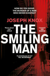 Smiling Man - Joseph Knox (ISBN: 9781784162191)
