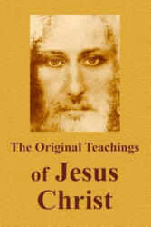 The Original Teachings Of Jesus Christ - Vladimir Antonov (ISBN: 9781438251950)