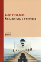 Uno, nessuno e centomila - Luigi Pirandello (ISBN: 9788899666927)