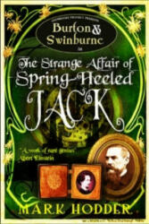 Burton and Swinburne in the Strange Affair of Spring Heeled Jack - Mark Hodder (ISBN: 9781906727208)