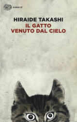 Il gatto venuto dal cielo - Takashi Hiraide, L. Testaverde (ISBN: 9788806230319)