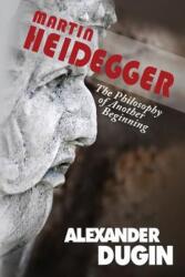 Martin Heidegger - Alexander Dugin (ISBN: 9781593680374)