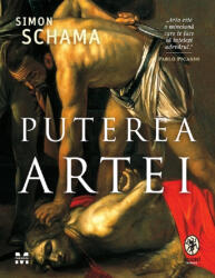 Puterea artei - Simon Schama (ISBN: 9786069786338)