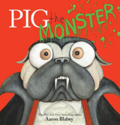 Pig the Monster - Aaron Blabey (ISBN: 9781338764017)