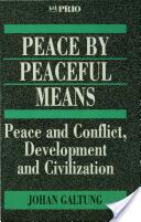 Peace by Peaceful Means: Peace and Conflict Development and Civilization (ISBN: 9780803975118)