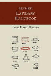 Revised Lapidary Handbook [Illustrated Edition] - James Harry Howard (2012)