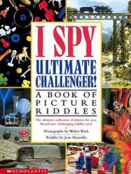 I Spy Ultimate Challenger - Walter Wick, Walter Wick, Jean Marzollo (ISBN: 9780439454018)